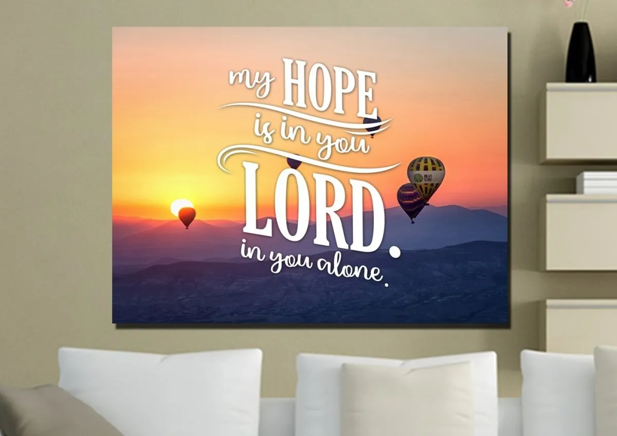 My Hope Is In You Lord In You Alone Wall Art Canvas Print - Christian Canvas Wall Art